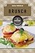 Brunch: A History (The Meals Series)