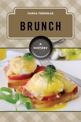 Brunch: A History (The Meals Series)
