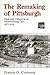 The Remaking of Pittsburgh: Class and Culture in an Industrializing City, 1877-1919
