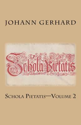 Schola Pietatis: Volume 2 (Schola Pietatis (1623))