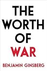 The Worth of War The Worth of War