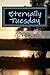Eternally Tuesday