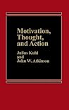 Motivation, Thought, and Action Motivation, Thought, and Action