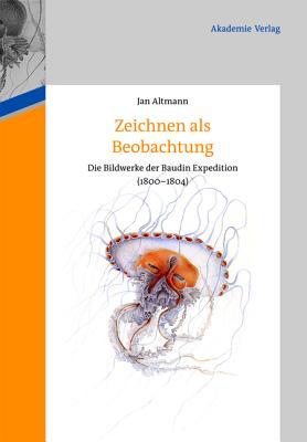 Zeichnen als beobachten: Die Bildwerke der Baudin-Expedition (1800-1804) (Ars et Scientia, 1) (German Edition)