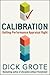 Calibration: Getting Performance Appraisal Right