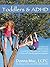 Toddlers & ADHD: Relief for...