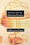 Science and the Founding Fathers by I. Bernard Cohen