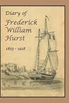 Diary of Frederick William Hurst Diary of Frederick William Hurst