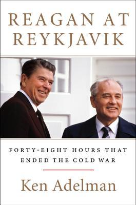 Reagan at Reykjavik: Forty-Eight Hours That Ended the Cold War (Hardcover)