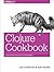 Clojure Cookbook: Recipes f...