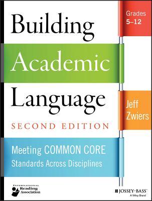 Building Academic Language: Meeting Common Core Standards Across Disciplines, Grades 5-12 (Paperback)