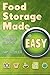 Food Storage Made Easy: A P...