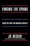Forcing the Spring by Jo Becker
