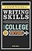 Essential Writing Skills for College and Beyond