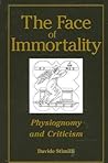 The Face of Immortality: Physiognomy and Criticism (Intersections Phil Crit Theory)