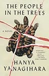 The People in the Trees by Hanya Yanagihara