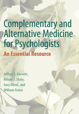 Complementary and Alternative Medicine for Psychologists: An Essential Resource (Hardcover)