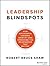 Leadership Blindspots by Robert Bruce Shaw