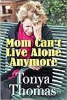 Mom Can't Live Alone Anymore (The Women of Strength Diaries Book 4)