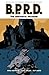 B.P.R.D., Vol. 6 by Mike Mignola