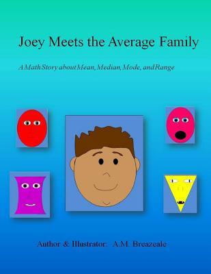 Joey Meets The Average Family A Math Story About Mean Median Mode And Range By A M Breazeale