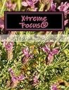 Xtreme Focus®: Your Power to Perform