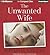The Unwanted Wife (Unwanted...