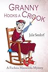 Granny Hooks a Crook by Julie Seedorf