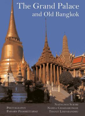 The Grand Palace: and Old Bangkok (Paperback)