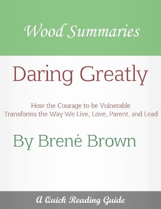 Review: Daring Greatly: How the Courage to Be Vulnerable Transforms the Way We Live, Love, Parent, and Lead by Brene Brown (Kindle Edition)
