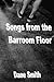 Songs From the Barroom Floor by Dane Smith