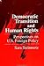 Democratic Transition and Human Rights: Perspectives on U.S. Foreign Policy