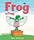 Frog is Frog by Max Velthuijs