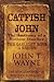 Catfish John: The Anatomy of a Bottom Dweller-the New Standard in Western Folklore!: the Gaslight Boys (A Series)