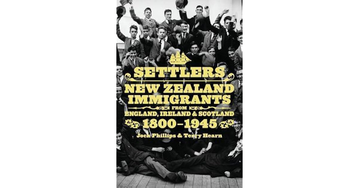 Settlers New Zealand Immigrants from England, Ireland & Scotland