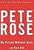 My Prison Without Bars by Pete Rose