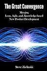 The Great Convergence: Merging Lean, Agile, and Knowledge-based New Product Development