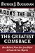 The Greatest Comeback: How Richard Nixon Rose from Defeat to Create the New Majority