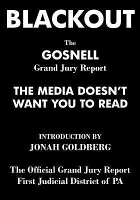 Blackout: The Gosnell Grand Jury Report the Media Does Not Want You to Read