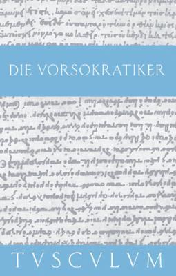 Die Vorsokratiker 1: Band 1. Griechisch - Deutsch (Sammlung Tusculum) (German Edition)