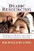 Dyadic Resourcing: Creating a Foundation for Processing Trauma (Excellence in EMDR Therapy)
