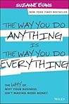 The Way You Do Anything is the Way You Do Everything by Suzanne Evans