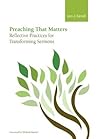 Preaching that Matters: Reflective Practices for Transforming Sermons
