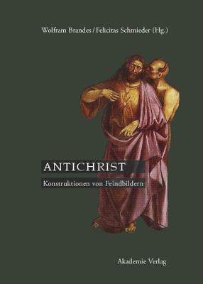 Antichrist: Konstruktionen von Feindbildern (German Edition)