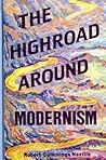 The Highroad Around Modernism (Philosophy (Dis))