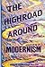 The Highroad Around Modernism (Philosophy by Robert Cummings Neville The Highroad Around Modernism (Philosophy by Robert Cummings Neville