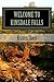 Welcome to Kinsdale Falls (Book One, Kinsdale Falls Saga)