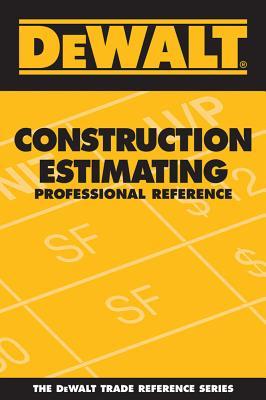 DEWALT Construction Estimating Professional Reference (DEWALT Series)