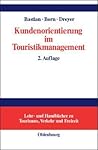 Kundenorientierung im Touristikmanagement: Strategie und Realisierung in Unternehmensprozessen (Lehr- und Handbücher zu Tourismus, Verkehr und Freizeit) (German Edition)