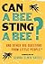 Can a Bee Sting a Bee? by Gemma Elwin Harris